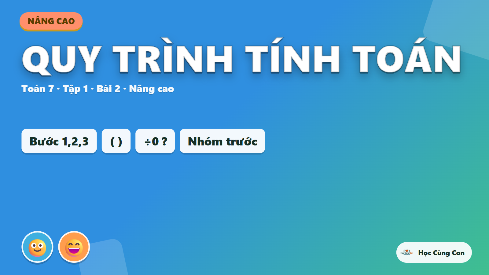 Toán 7 – Tập 1 – Bài 2: Cộng, trừ, nhân, chia số hữu tỉ – Nâng cao