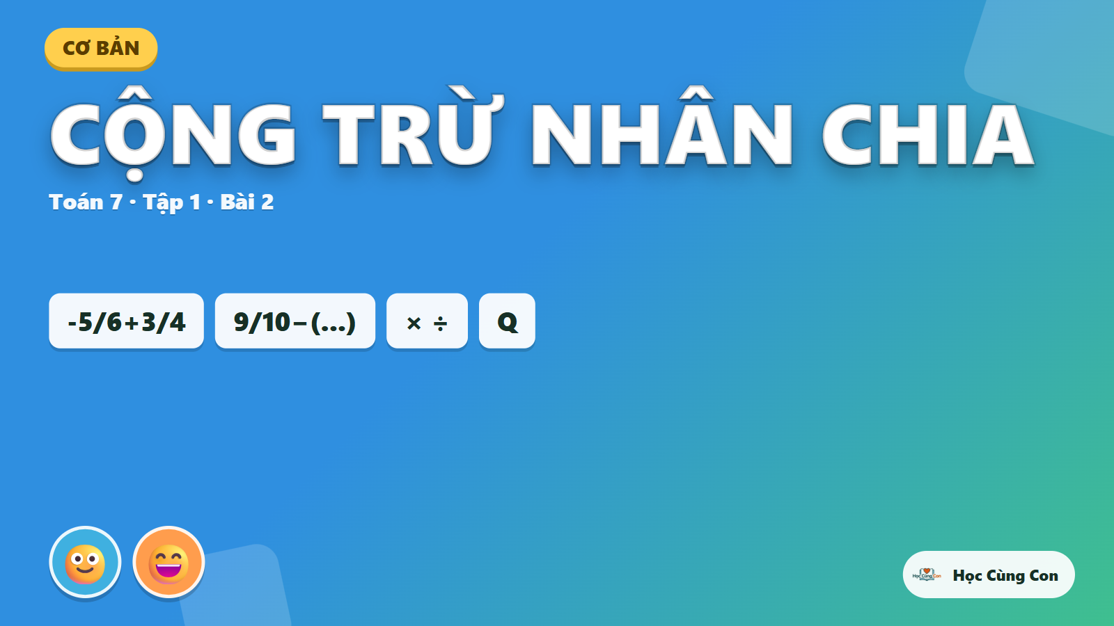 Toán 7 – Tập 1 – Bài 2: Cộng, trừ, nhân, chia số hữu tỉ – Cơ bản