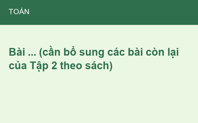Bài … (cần bổ sung các bài còn lại của Tập 2 theo sách)