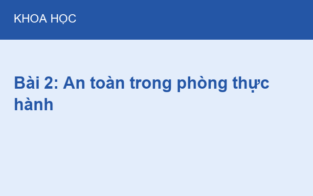 Bài 2: An toàn trong phòng thực hành