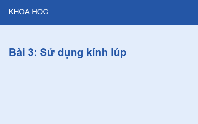Bài 3: Sử dụng kính lúp