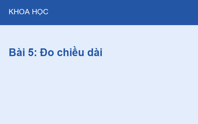 Bài 5: Đo chiều dài