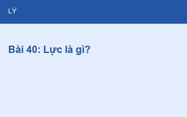 Bài 40: Lực là gì?