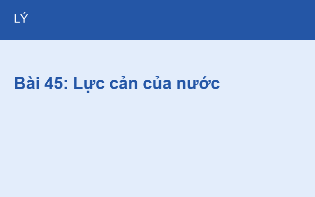 Bài 45: Lực cản của nước