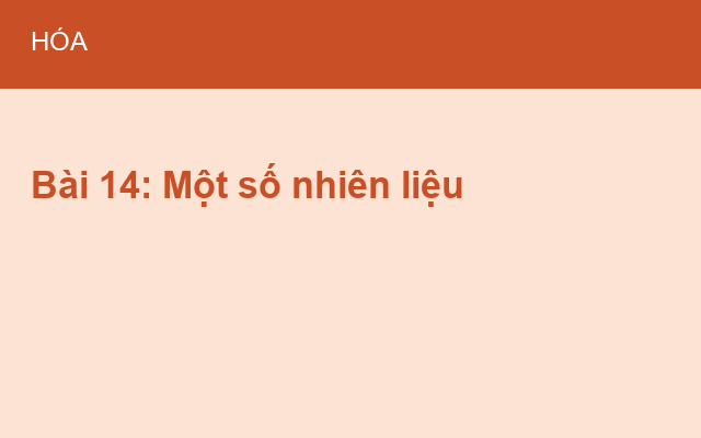 Bài 14: Một số nhiên liệu