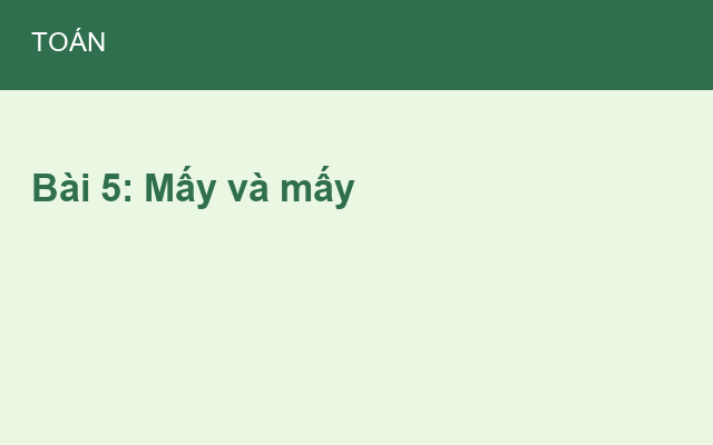 Bài 5: Mấy và mấy