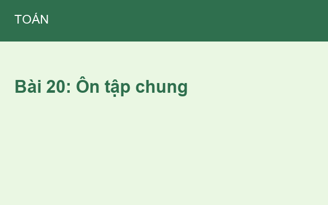 Bài 20: Ôn tập chung